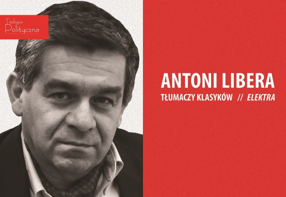 Antoni Libera tłumaczy klasyków: „Elektra” // wtorek, 14/11, g. 18.00