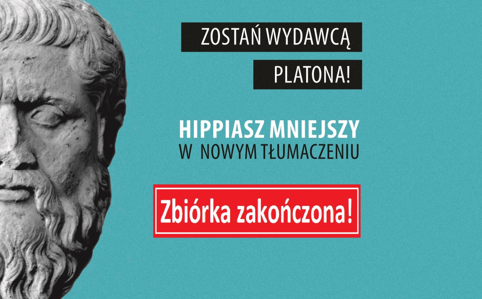 Przedświąteczna zbiórka zakończona. Nowe tłumaczenie „Hippiasza mniejszego” już wkrótce na rynku