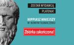 Przedświąteczna zbiórka zakończona. Nowe tłumaczenie „Hippiasza mniejszego” już wkrótce na rynku