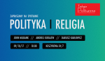 Milbank, Kurajew, Karłowicz - spotkanie w Teologii Politycznej 