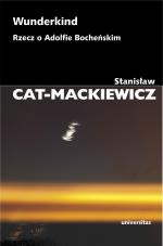 Wunderkind. Rzecz o Adolfie Bocheńskim - Stanisław Cat-Mackiewicz