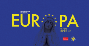 „Europa – kryzys i nadzieja” – konferencja naukowa  w ramach XVII Dnia Papieskiego