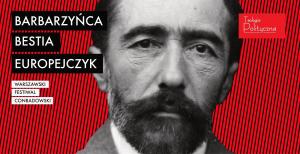 Barbarzyńca, bestia, Europejczyk. Warszawski Festiwal Conradowski