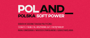 Polska soft power – relacja ze spotkania w redakcji Teologii Politycznej [FOTO]