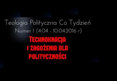 Technokracja i zagrożenie polityczności [TPCT nr 1]