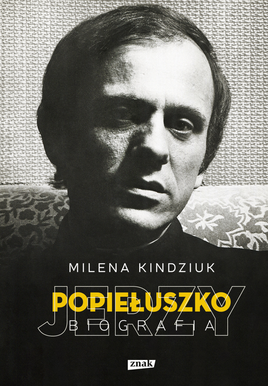 Jerzy Popiełuszko. Biografia - Milena Kindziuk