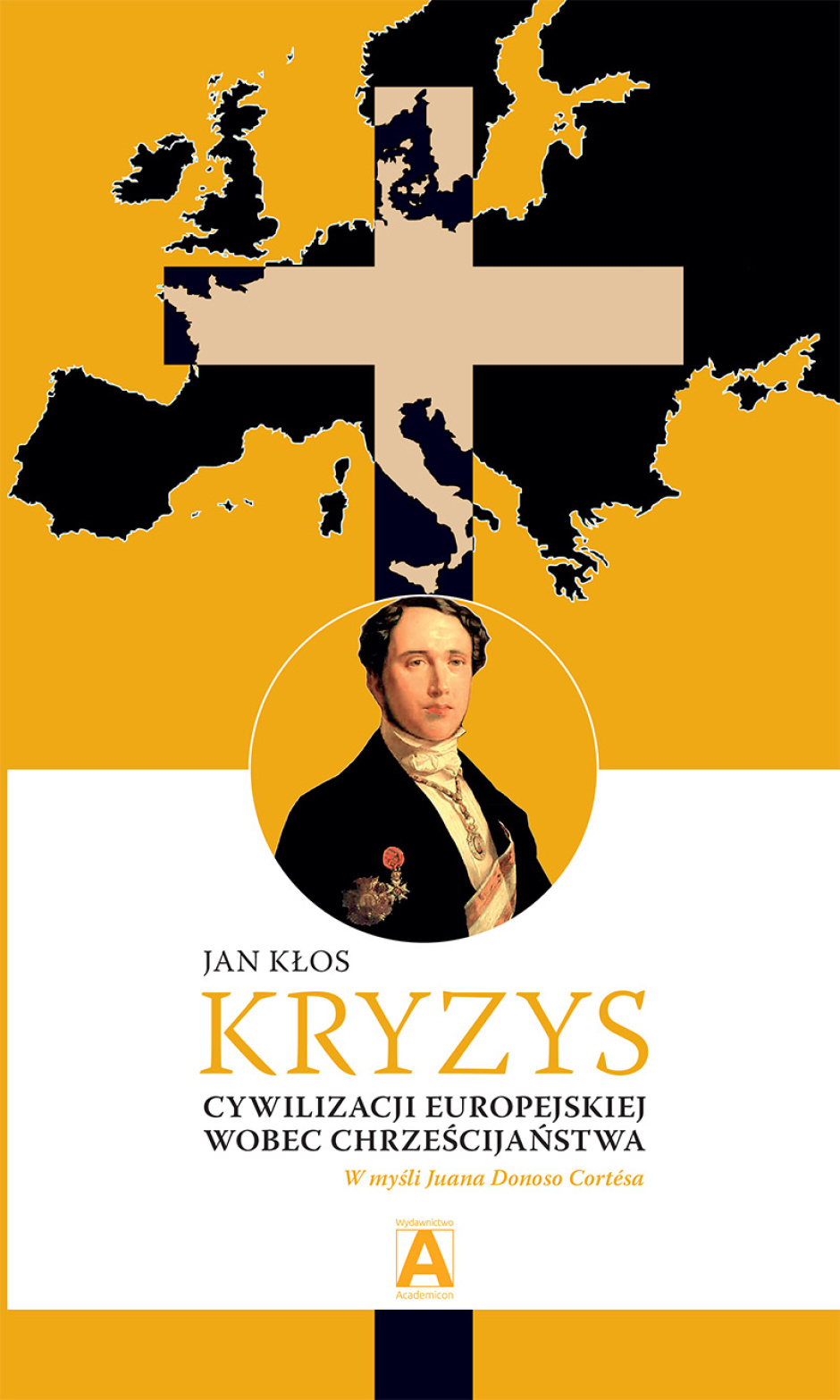 Kryzys cywilizacji europejskiej wobec chrześcijaństwa - Jan Kłos