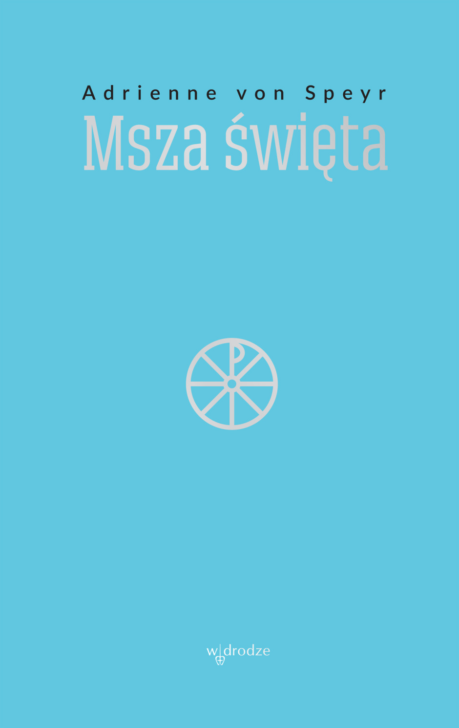 Msza święta - Adrienne von Speyr