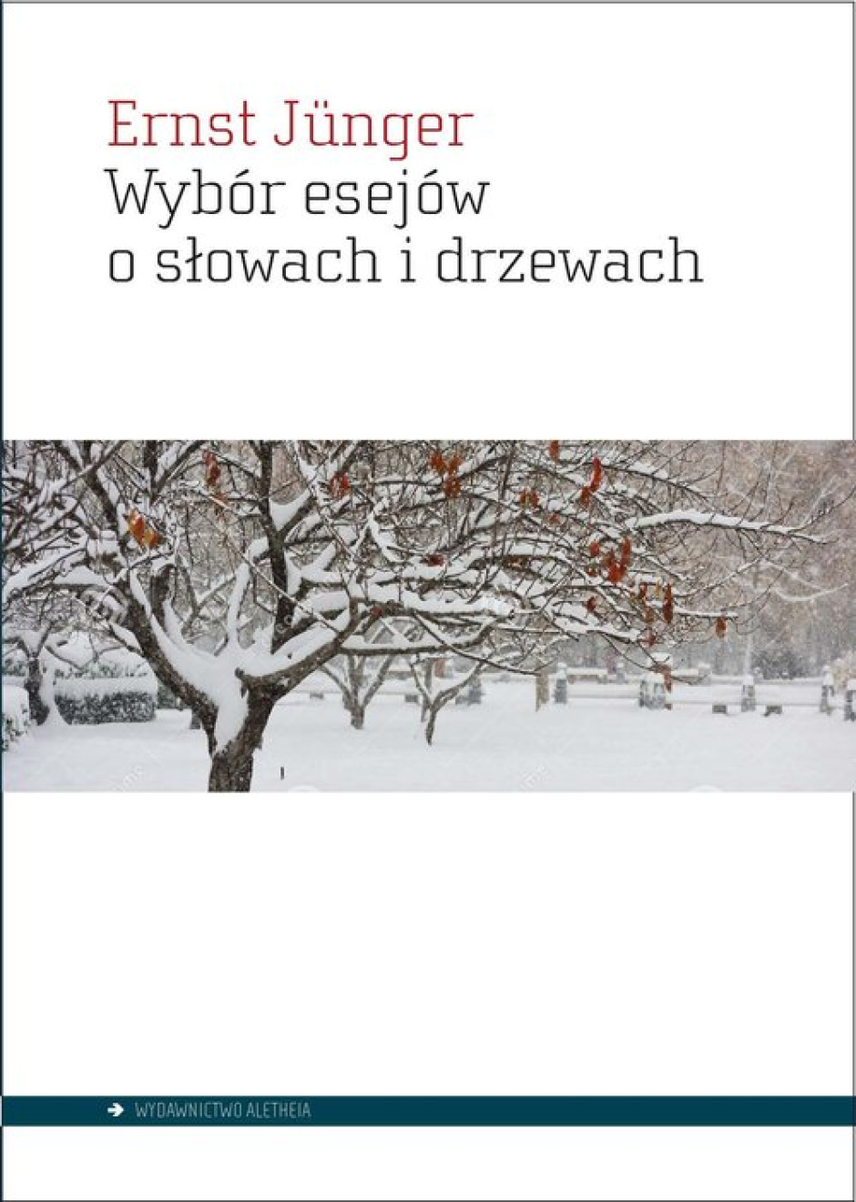 Wybór esejów o słowach i drzewach – Ernst Jünger