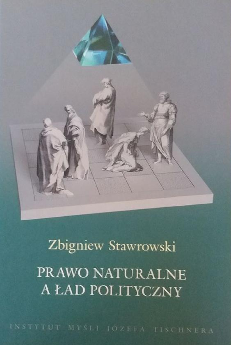 Prawo naturalne a ład polityczny – Zbigniew Stawrowski