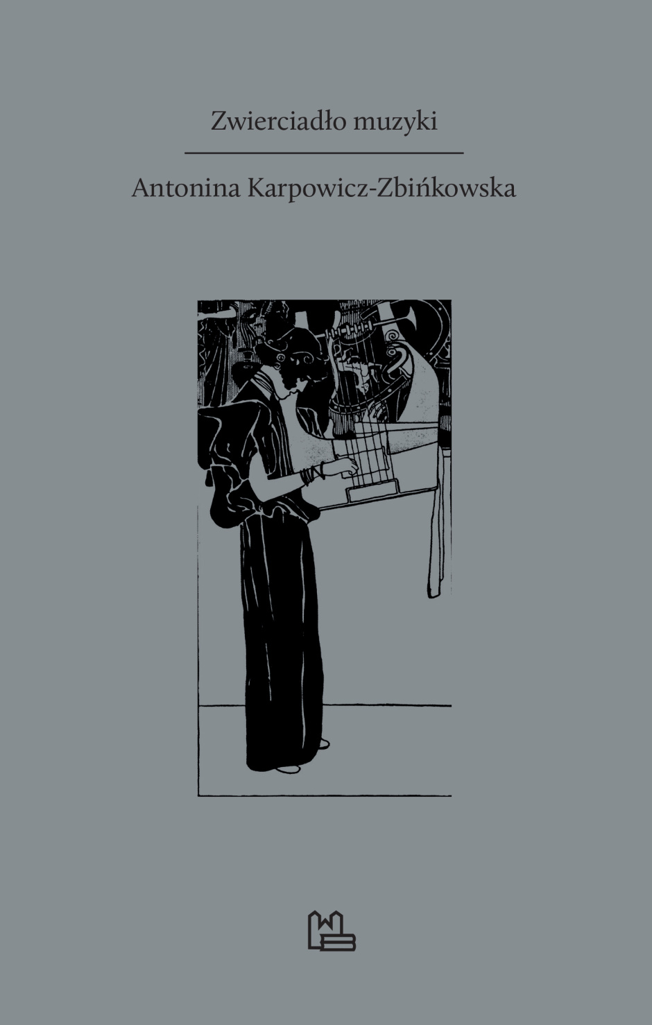 Zwierciadło muzyki – Antonina Karpowicz-Zbińkowska