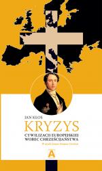 Kryzys cywilizacji europejskiej wobec chrześcijaństwa - Jan Kłos