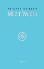 Msza święta - Adrienne von Speyr