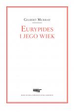 Eurypides i jego wiek - Gilbert Murray