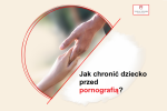 Jak rozmawiać z dzieckiem o pornografii? STS zaprasza rodziców na szkolenia