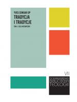 Tradycja i tradycje. Tom 1: esej historyczny – Yves Congar OP