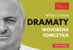 Wesprzyj wydanie pierwszego wyboru dramatów Wojciecha Tomczyka!