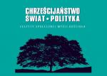 Nowy numer „Chrześcijaństwo, Świat, Polityka” o wyzwaniach demokracji