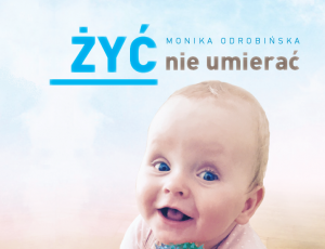 Przeczytaj wstęp do nowej książki Moniki Odrobińskiej „Żyć nie umierać”