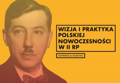 Konferencja o polskiej nowoczesności w II Rzeczpospolitej. Zapraszamy!