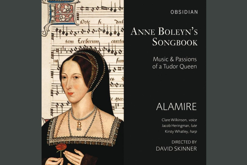 Antonina Karpowicz-Zbińkowska: Alamire, Anne Boleyn’s Songbook [FELIETON]