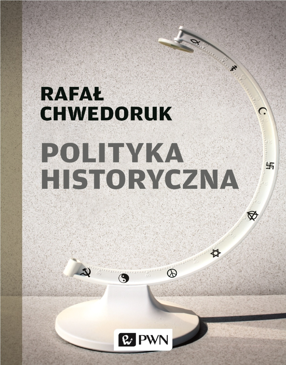 Polityka historyczna – Rafał Chwedoruk