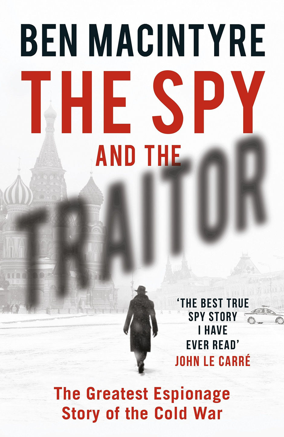 Błażej Gębura: Samotność szpiega. Recenzja książki „The Spy and the Traitor: The Greatest Espionage Story of The Cold War”