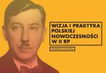 Konferencja o polskiej nowoczesności w II Rzeczpospolitej. Zapraszamy!