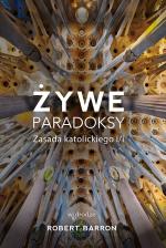 Żywe paradoksy. Zasada katolickiego i/i – bp Robert Barron