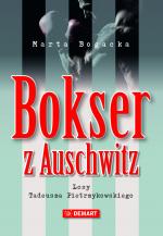 Bokser z Auschwitz. Losy Tadeusza Pietrzykowskiego – Marta Bogacka