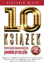 10 książek, które każdy konserwatysta powinien przeczytać oraz cztery nie do pominięcia i jedna uzurpatorska – Benjamin Wiker