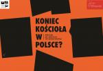 Debata: Koniec Kościoła w Polsce? Wokół książki „Bóg a sprawa polska”
