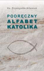 Podręczny alfabet katolika – Przemysław Artemiuk 