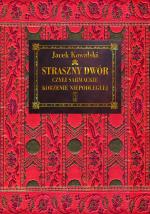 „Straszny Dwór” czyli sarmackie korzenie Niepodległej – Jacek Kowalski