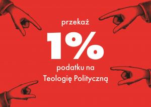 Przekaż swój 1% na Teologię Polityczną!