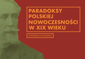 O paradoksach polskiej drogi do nowoczesności w XIX wieku. Zapraszamy na konferencję!
