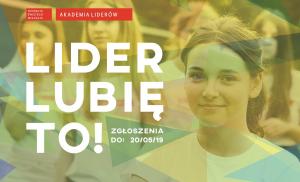Młodzi liderzy poszukiwani. Trwa rekrutacja do 5. edycji Akademii Liderów!