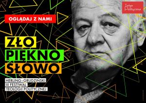 Inauguracyjne spotkanie III Festiwalu Teologii Politycznej: Gustaw Herling-Grudziński. Zło