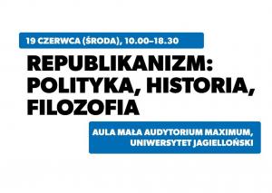 Republikanizm: polityka, historia, filozofia – zaproszenie na konferencję 