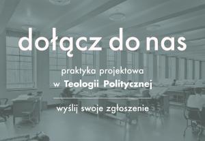 Przyjdź na staż graficzny w Teologii Politycznej!
