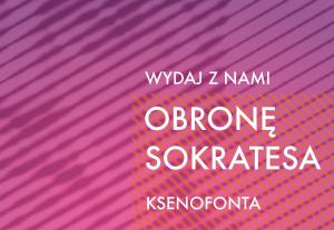 Trwa zbiórka na wydanie dzieła Ksenofonta „Obrona Sokratesa”