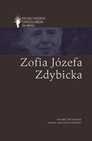 Polska filozofia chrześcijańska XX wieku. Tom XIII: Zofia Józefa Zdybicka