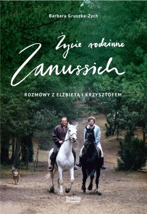 Życie rodzinne Zanussich. Rozmowy z Elżbietą i Krzysztofem