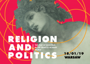 International Conference „Religion and Politics: The Cult Of Dionysus in the Graeco-Roman World”