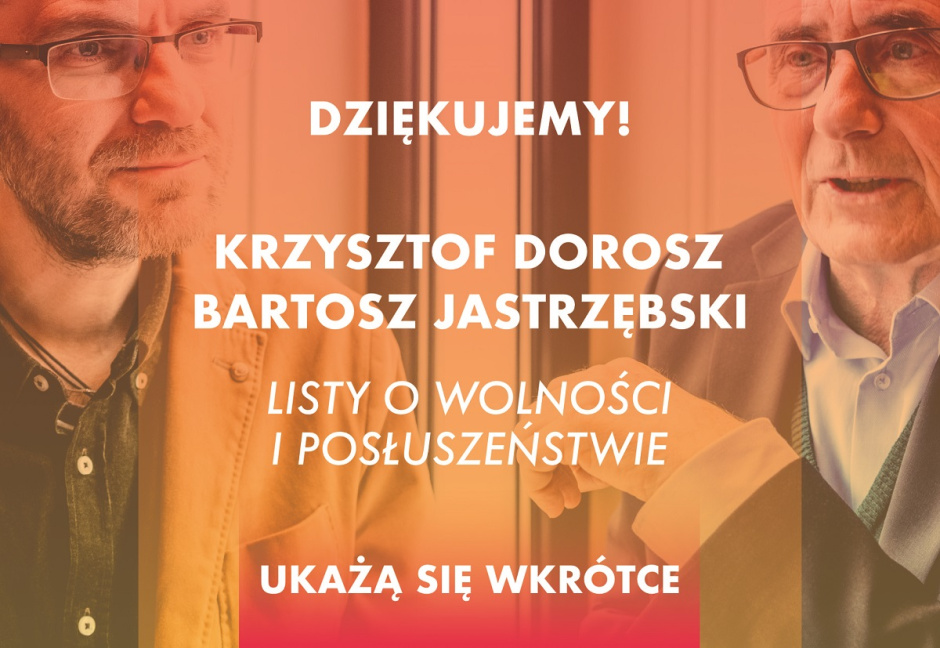 „Listy o wolności i posłuszeństwie” Krzysztofa Dorosza i Bartosza Jastrzębskiego już wkrótce ukażą się nakładem Teologii Politycznej! Dziękujemy za udział w zbiórce