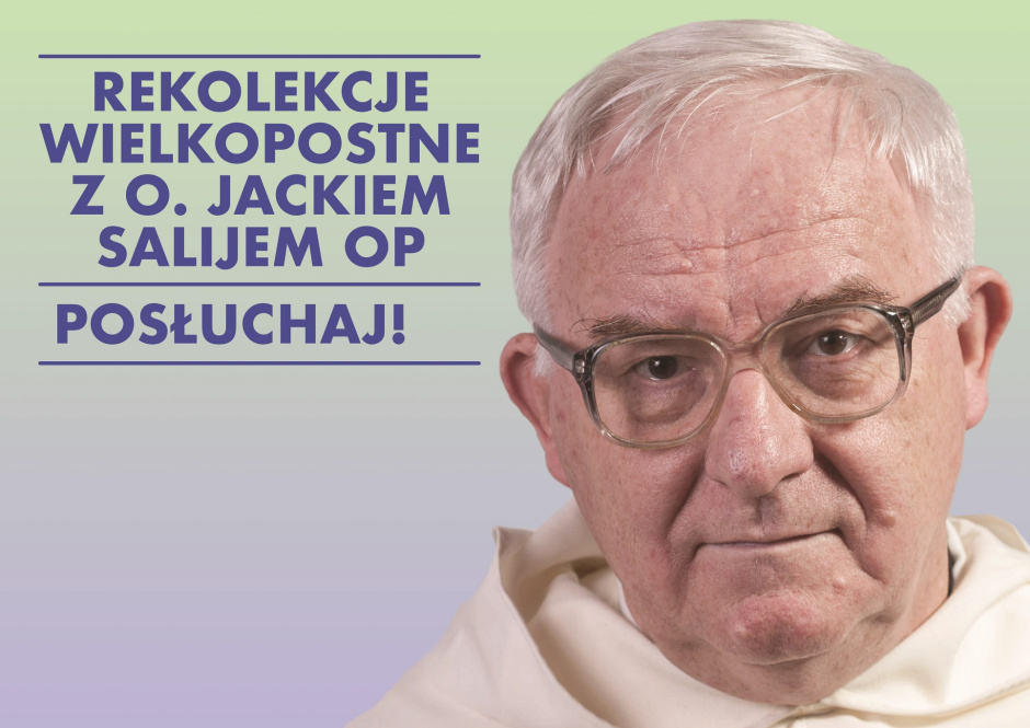 Nie przegap! Wysłuchaj rekolekcji wielkopostnych o. Jacka Salija OP