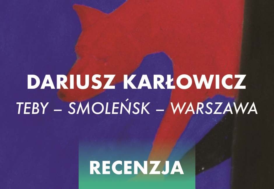 Krzysztof Masłoń o najnowszej książce Dariusza Karłowicza