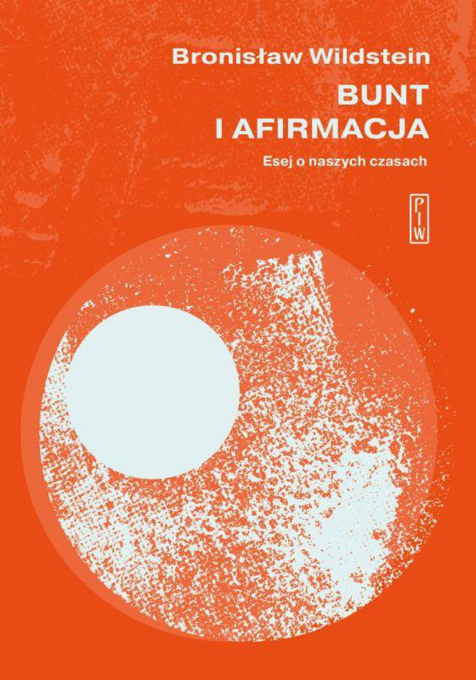 Bunt i afirmacja – Bronisław Wildstein