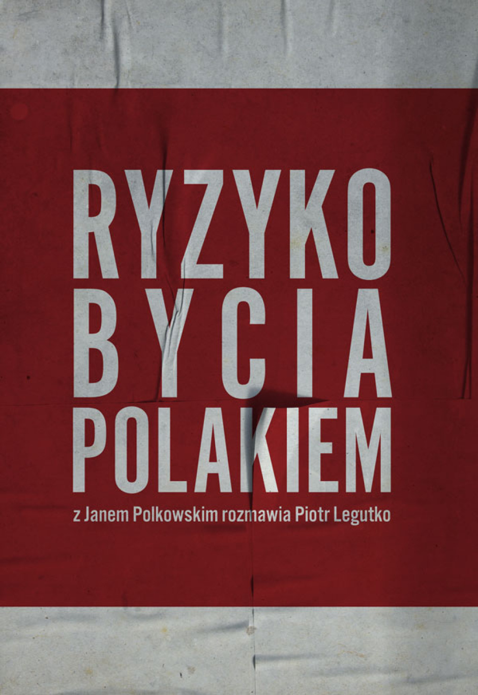 Ryzyko bycia Polakiem. Z Janem Polkowskim rozmawia Piotr Legutko