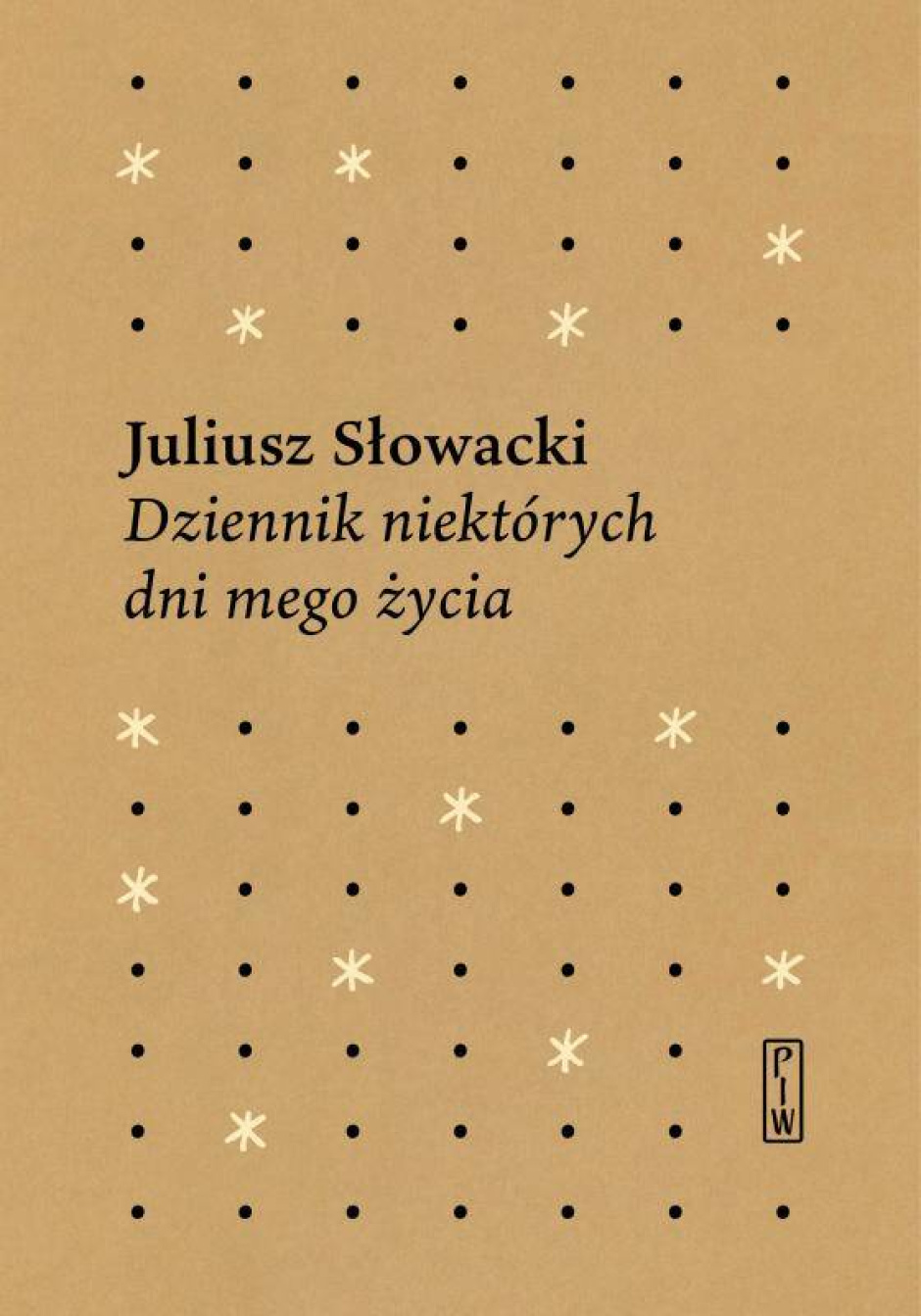 Dziennik niektórych dni mego życia – Juliusz Słowacki